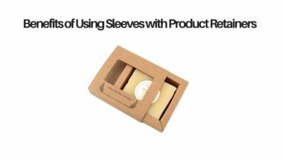 Materials Used in Sleeves with Product Retainers