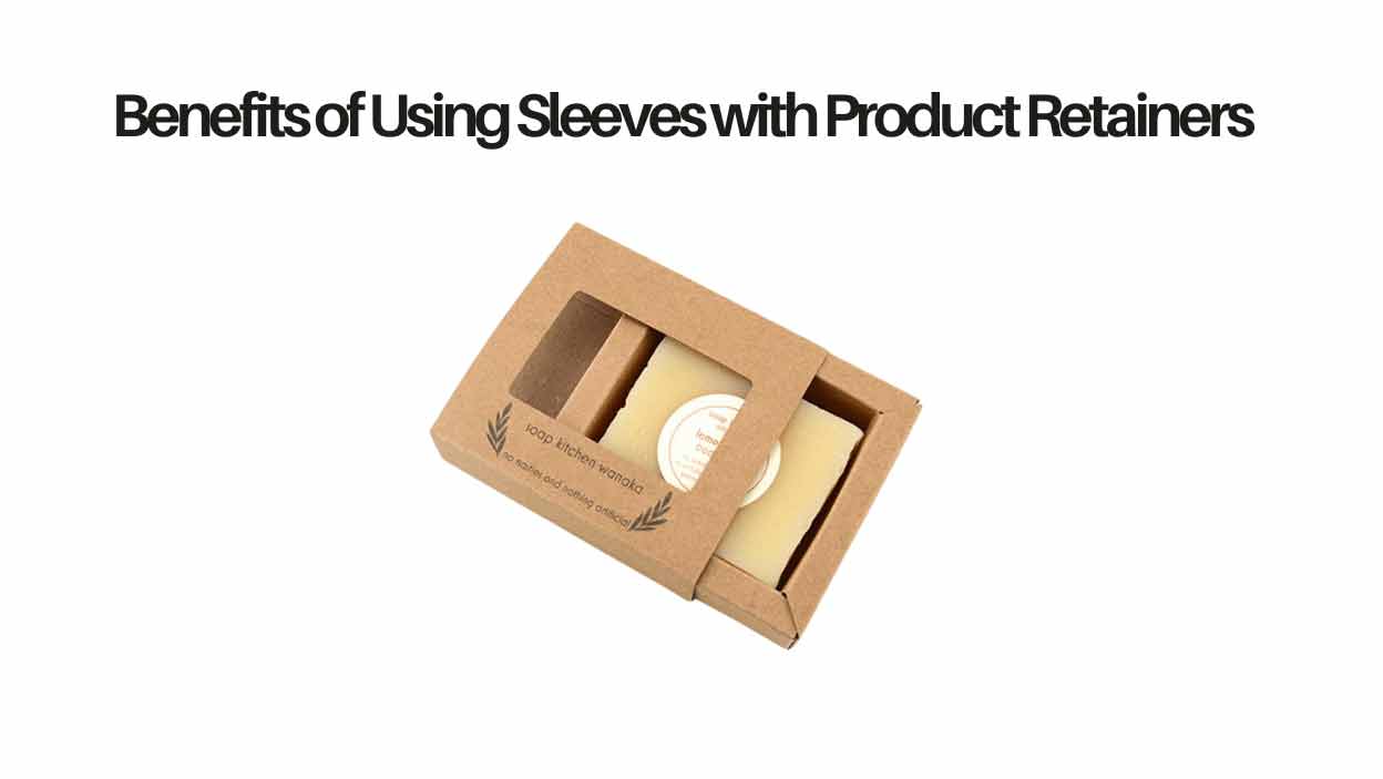 Materials Used in Sleeves with Product Retainers