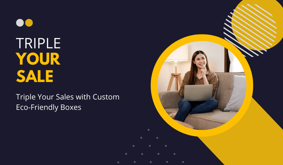 Triple Your Sales with Custom Eco-Friendly Boxes (1)
