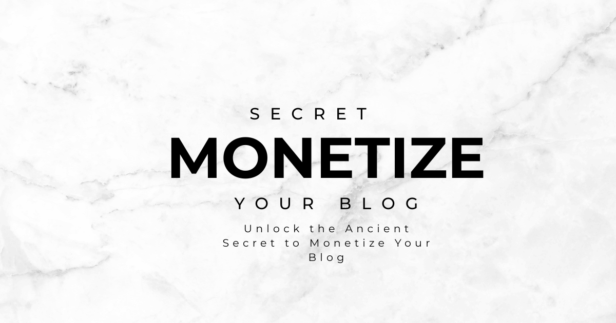 Unlock the Ancient Secret to Monetize Your Blog